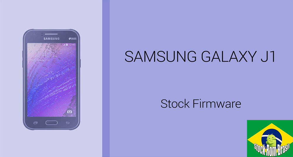 Stock Rom Download Firmware Samsung Galaxy J1 Todas as Versões