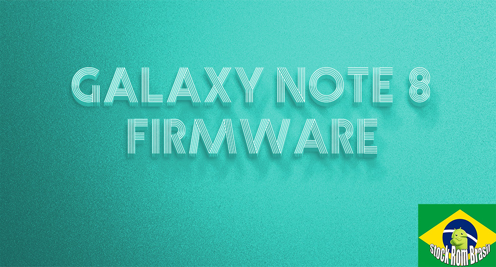 Stock Rom Download Firmware Samsung Galaxy Note 8 Todas as Versões