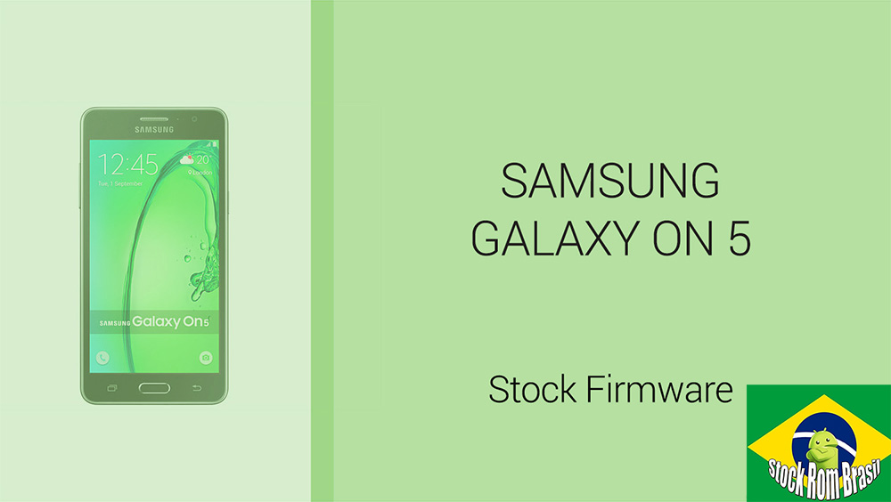 Stock Rom Firmware Samsung Galaxy On5 [Todas as Versões] Download