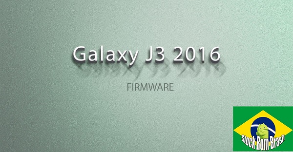 Baixar Stock Rom Firmware Galaxy J3  Todas as versões
