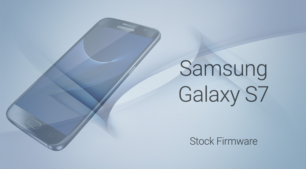 Stock Rom Firmware Samsung Galaxy S7 [Todas as Versões] Download